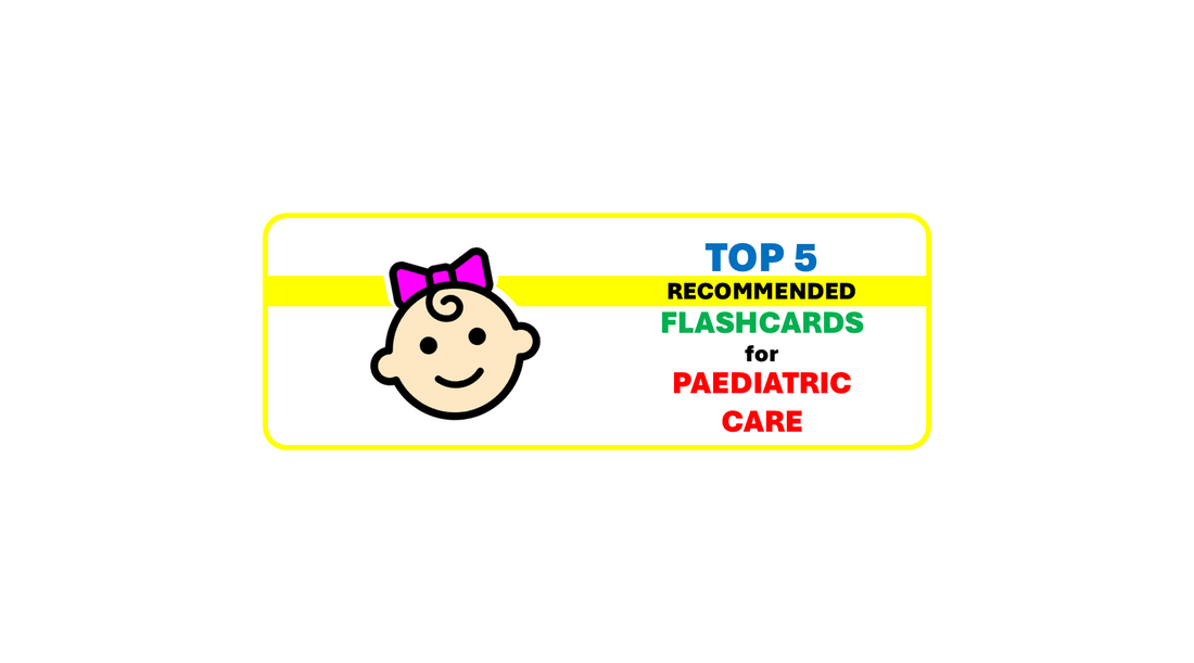 Top 5 Recommended Flashcards for Paediatric Care