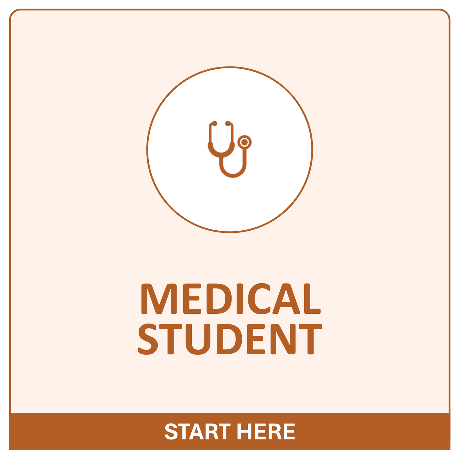 Start Here...Medical Student