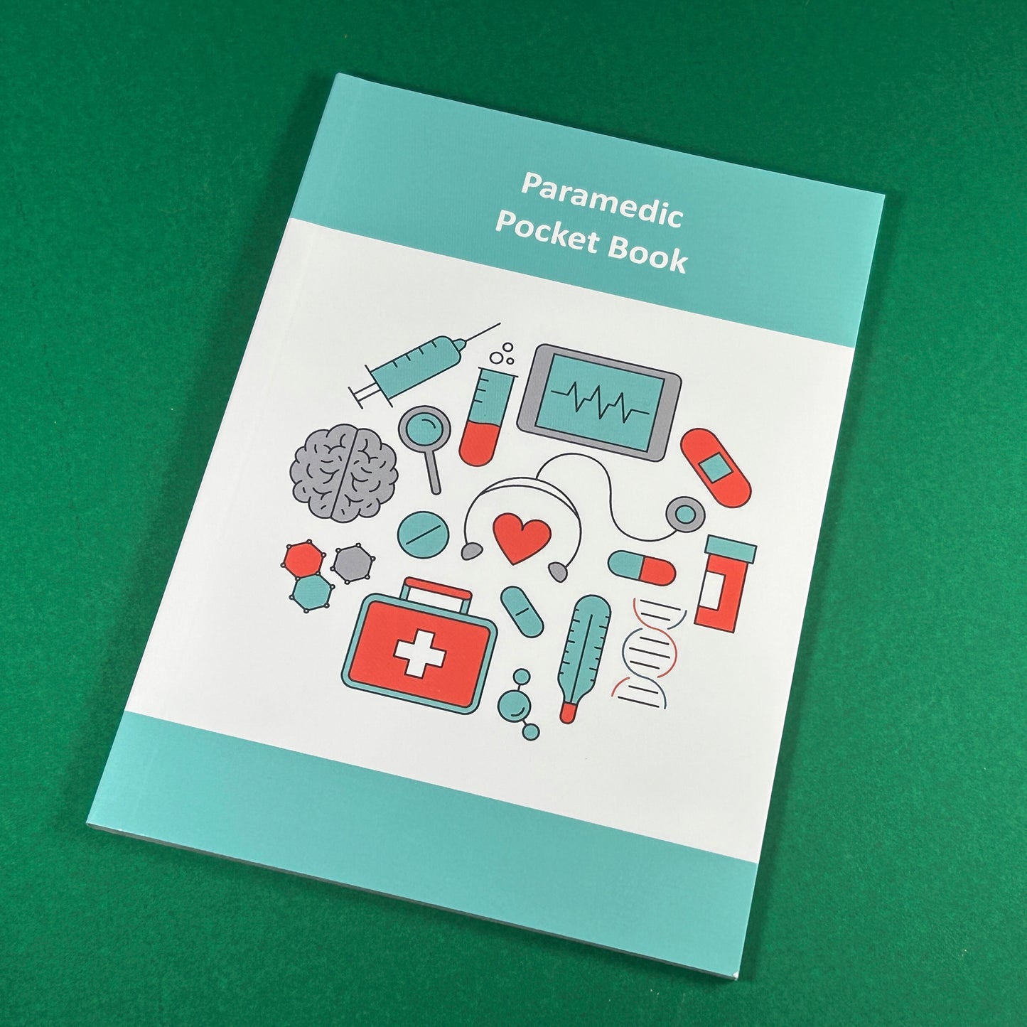 Patient Assessment Pocket Book - Paramedic, Student, Nurse, FREC, Revision Prompt