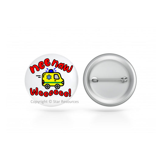 Badge - NEE NAW WOOO! 38mm